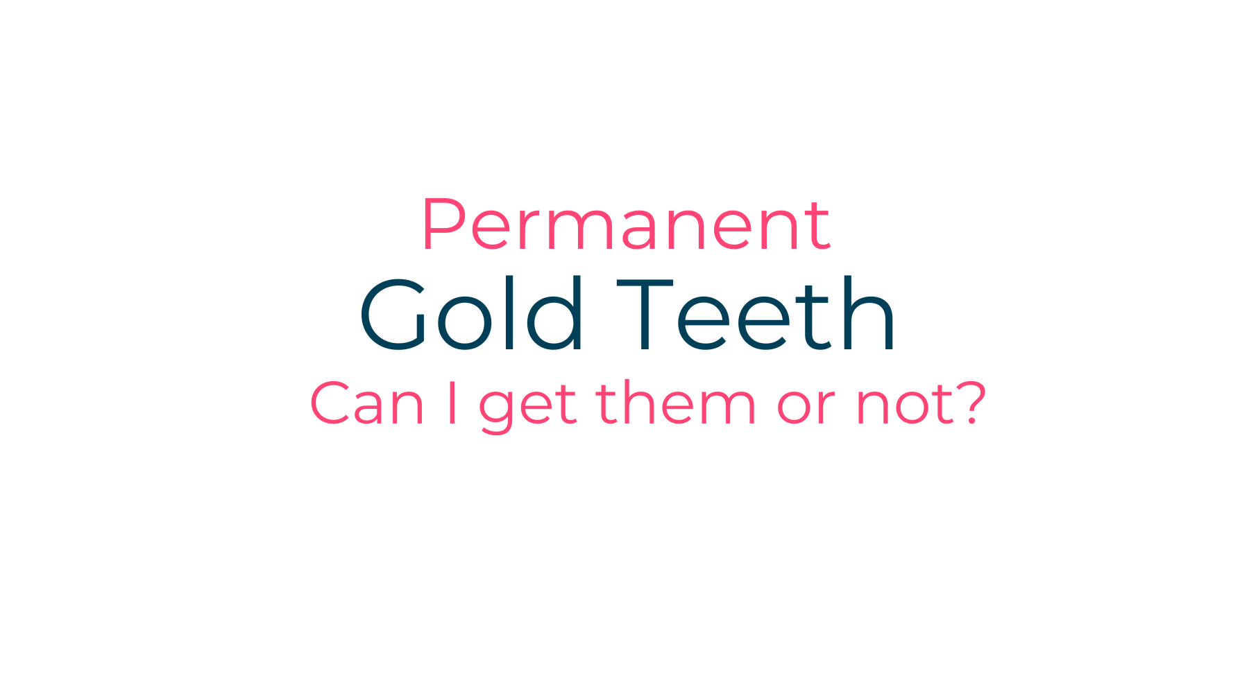 Can I Get Permanent Gold Grillz?