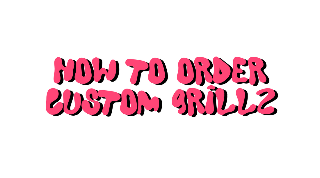 how to order grillz, grillz ordering, grillz australia, where to get grillz in Australia
